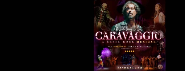 Michelangelo da Caravaggio – A Rock Musical - NAPOLI
