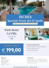 Ischia - Speciale Ponte del 25 Aprile - Park Hotel La Villa